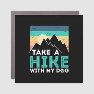 Camper Gift   Take A Hike With My Dog Birthday Car Magnet