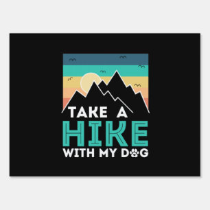Camper Gift Take A Hike With My Dog Birthday Sign