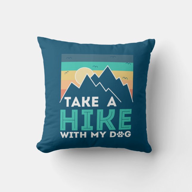 Camper Gift | Take A Hike With My Dog Birthday Throw Pillow (Front)
