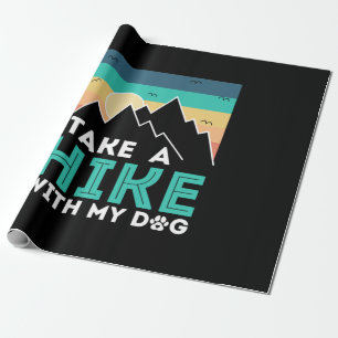 Camper Gift   Take A Hike With My Dog Birthday Wrapping Paper