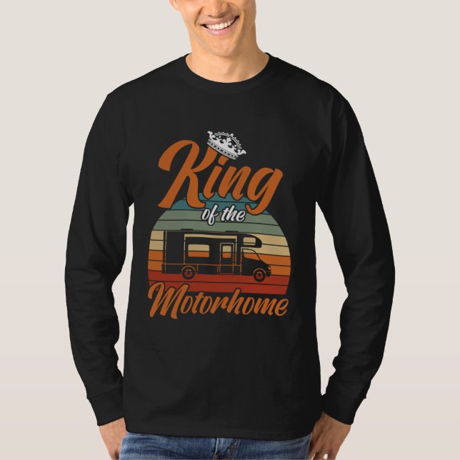 Camper King Of The Motorhome Camping Trailer T-Shirt (Front)