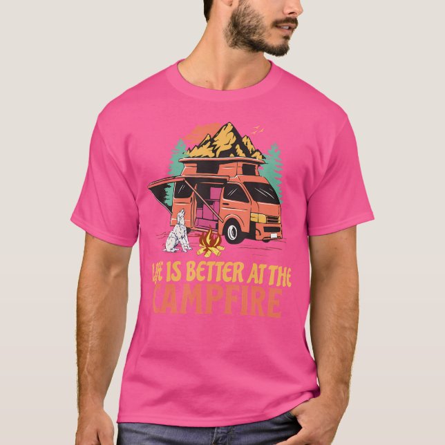 Camper Life Is Better At The Campfire Outdoors Cam T-Shirt (Front)