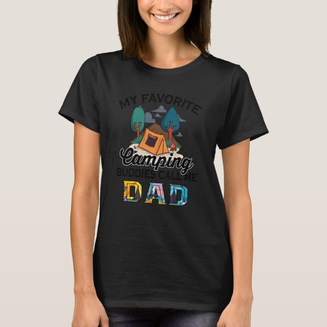 Camper My Favorite Camping Buddy Calls Me Dad Fath T-Shirt (Front)