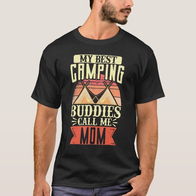 Camper Outdoor Tent My Best Camping Buddies Call M T-Shirt (Front)