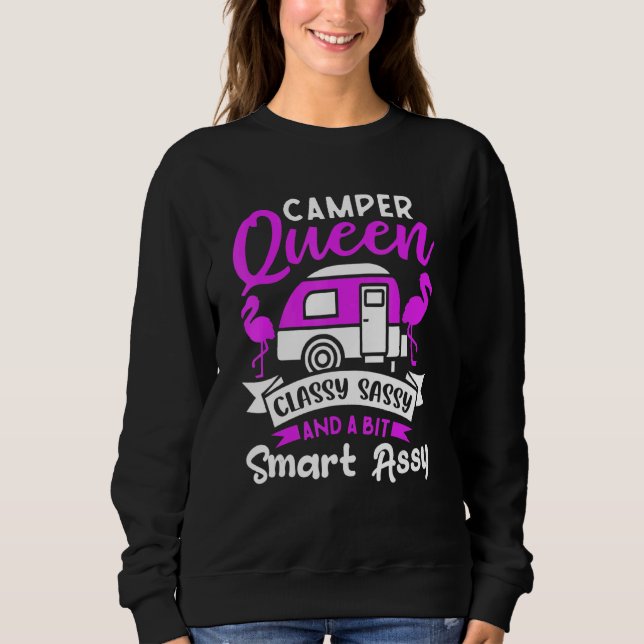 Camper Queen Classy Sassy And A Bit Smart Assy Cut Sweatshirt (Front)