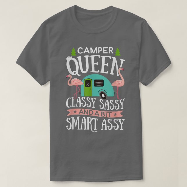 Camper Queen Classy Sassy Smart Funny Women Girls  T-Shirt (Design Front)