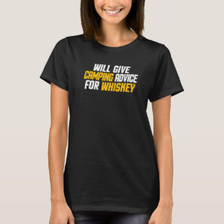 Camper Will Give Camping Advice For Whiskey T-Shirt