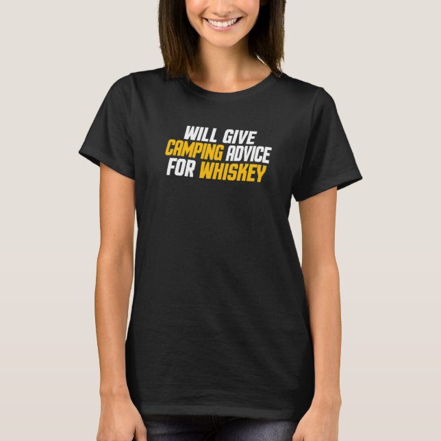 Camper Will Give Camping Advice For Whiskey T-Shirt (Front)
