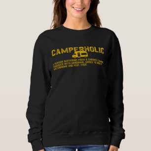 Camperholic Camper  Chroni Camping Disorder Sweatshirt