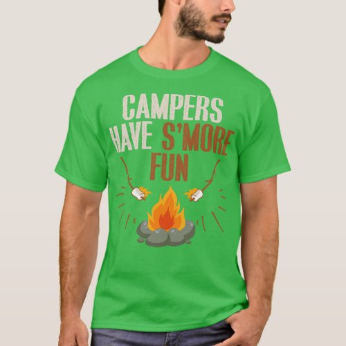 Campers Have Smore Fun Camping Funny Campers gift T_Shirt