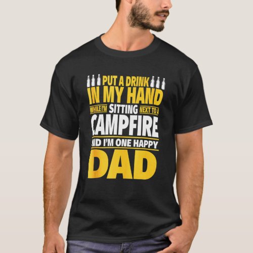 Campfire And Drink In Hand Happy Camping Dad T_Shirt