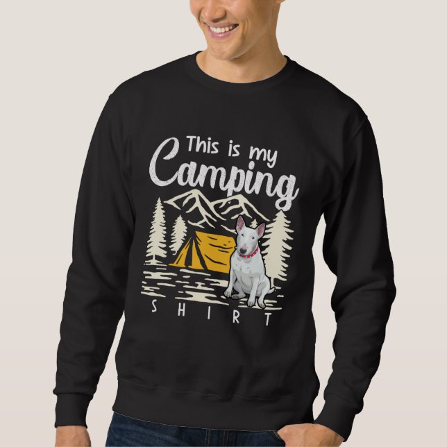 Campfire Bull Terrier This Is My Camping Sweatshirt (Front)