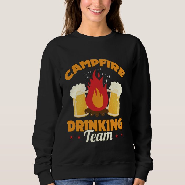 Campfire Drinking Team Camping Fun Sweatshirt (Front)