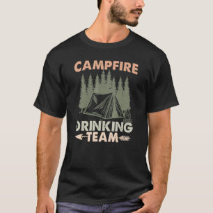 Campfire Drinking Team Camping Hiking Outdoors Tra T-Shirt
