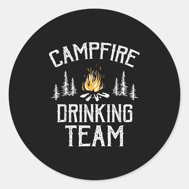 Campfire Drinking Team Camping Lovers Camper  Classic Round Sticker (Front)