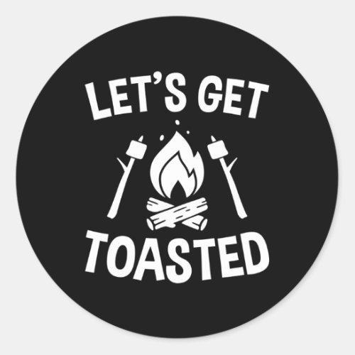 Campfire LetS Get Toasted Marshmallows Classic Round Sticker