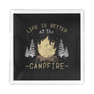 Campfire - Life Is Better By The Campfire Acrylic Tray