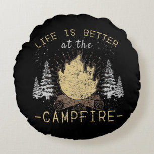 Campfire - Life Is Better By The Campfire Round Pillow