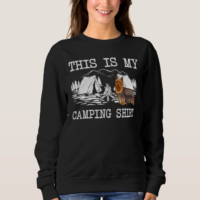 Campfire Silky Terrier Dog This Is My Camping Sweatshirt (Front)