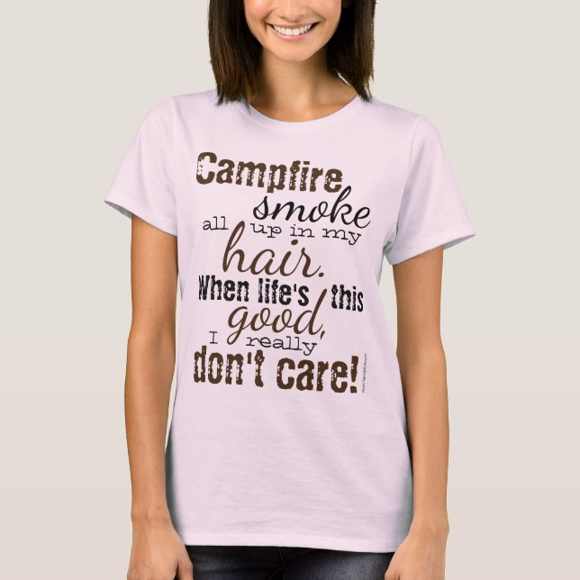 Campfire Smoke in my Hair Camping Glamping T-Shirt (Front)