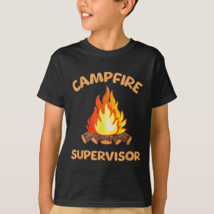 Campfire Supervisor Outdoor Camping Bonfires Firew T-Shirt