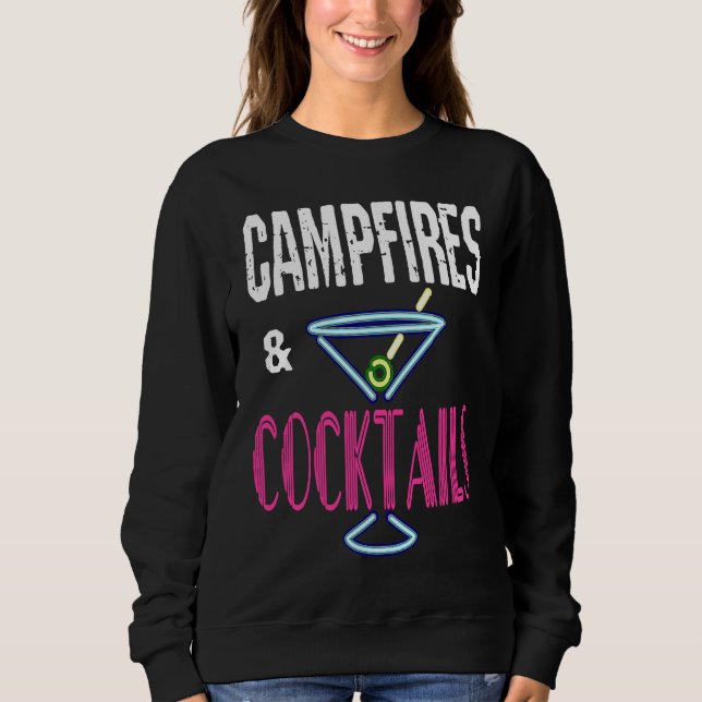 Campfires and Cocktails  Camping Drinking Camp Hum Sweatshirt (Front)