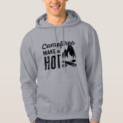 Campfires Make Me Hot Hoodie