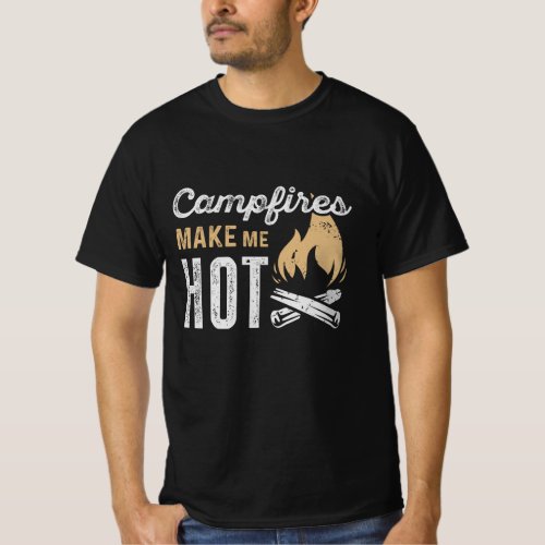 Campfires Make Me Hot T_Shirt