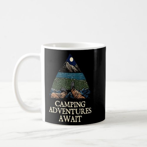 Camping Adventures Await Camper Vacation Camp Trip Coffee Mug