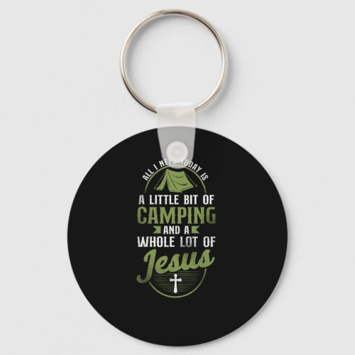 Camping All I Need Today Is A Little Bit Of Campin Keychain