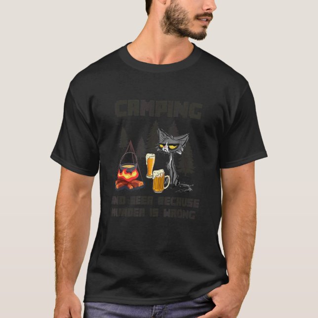 Camping And Beer Because Mder Is Wrong  Cat T-Shirt (Front)