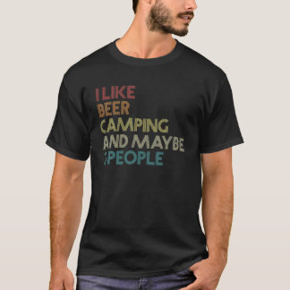 Camping And Beer Lovers Funny Sarcastic Quote Vint T-Shirt