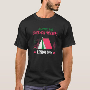 Camping And Doberman Pinschers Kinda Day Dog Breed T-Shirt
