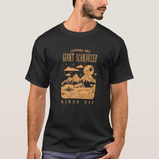 Camping And Giant Schnauzer Kinda Day Mini Schnauz T-Shirt