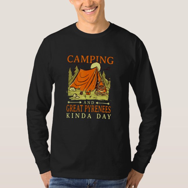 Camping And Great Pyrenees Kinda Day Pyrenean Dog  T-Shirt (Front)