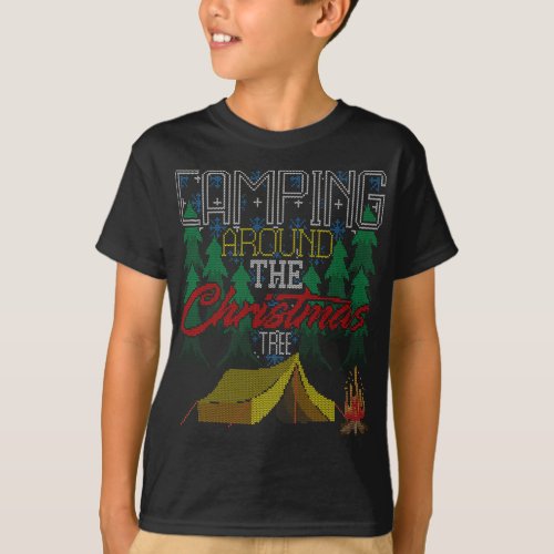 Camping Around The Christmas Tree Tent Camper Ugly T_Shirt