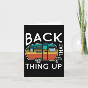 Camping Back That Thing Up Funny Summer Motorhome  Card