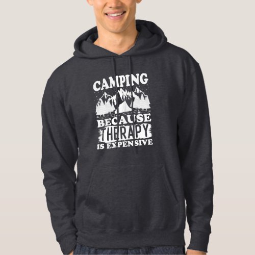 Camping because therapy is expensive hoodie