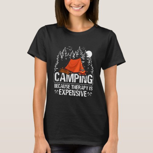 Camping Because Therapy Is Expensive Outdoors Tent T_Shirt