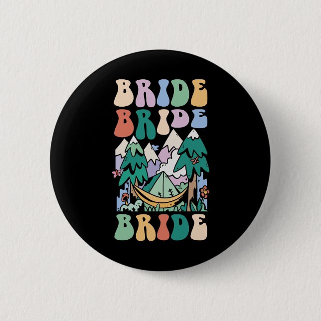 Camping Bridal Party Camp Bachelorette Camp Bride  Button (Front)