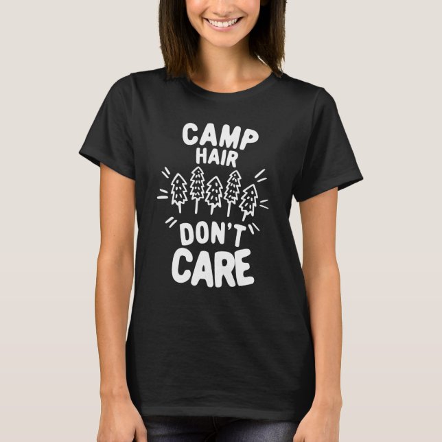 Camping Camp Hair Dont Care _2 T-Shirt (Front)