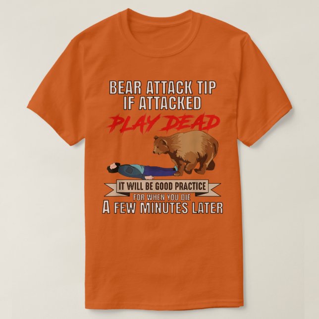 Camping Camper Bear Attack Tip If Attacked Play De T-Shirt (Design Front)