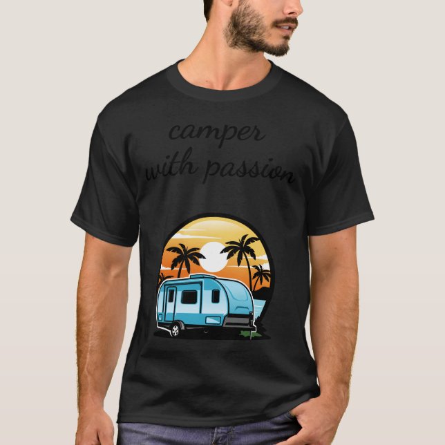 Camping Camper passion caravans travel friend T-Shirt (Front)
