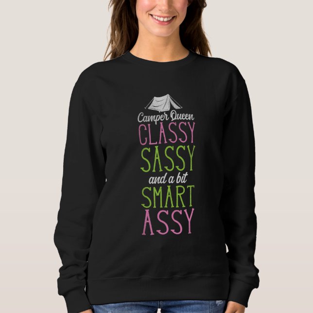 Camping Camper Queen Classy Sassy Smart Assy Tent  Sweatshirt (Front)