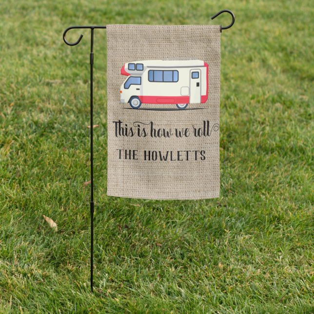 Camping Camper RV This is how we Roll Garden Flag (In SItu)