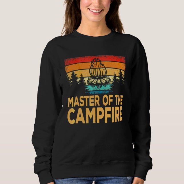Camping Campfire Master Nature Loving Adventurer Sweatshirt (Front)