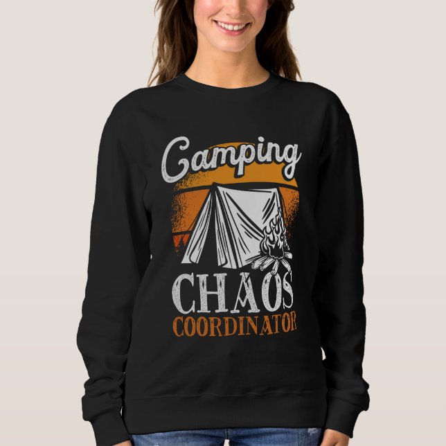 Camping Chaos Coordinator Camping Sweatshirt (Front)