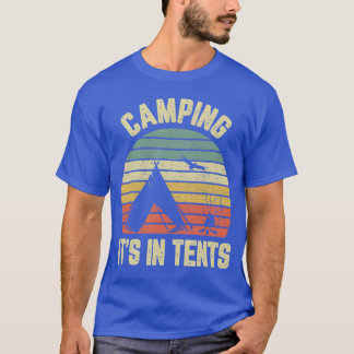 Camping Cool Retro Funny Camping Its in gift T-Shirt