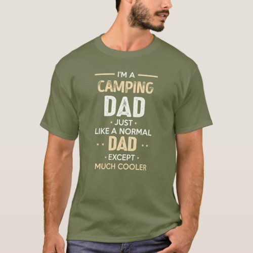 Camping Dad Much Cooler T_Shirt
