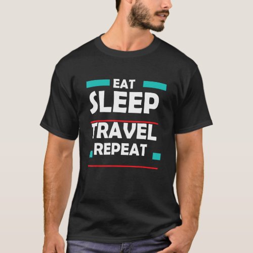 Camping Eat Sleep Travel Repeat Traveling Essentia T_Shirt